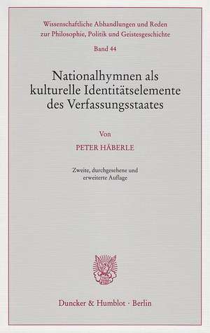 Nationalhymnen als kulturelle Identitätselemente des Verfassungsstaates. de Peter Häberle