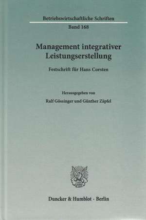 Management integrativer Leistungserstellung de Ralf Gössinger