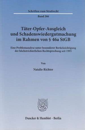 Täter-Opfer-Ausgleich und Schadenswiedergutmachung im Rahmen von § 46a StGB de Natalie Richter