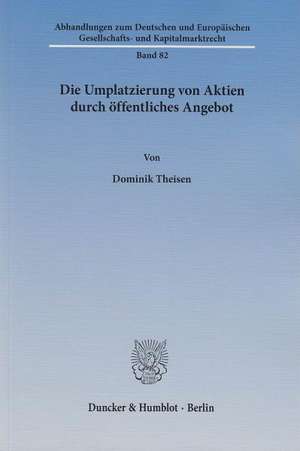 Die Umplatzierung von Aktien durch öffentliches Angebot de Dominik Theisen