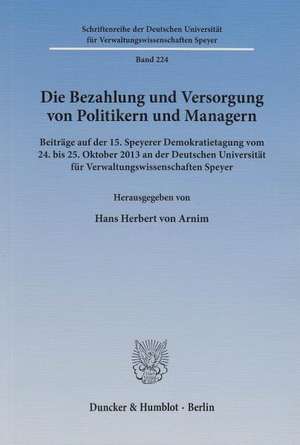 Die Bezahlung und Versorgung von Politikern und Managern de Hans Herbert von Arnim