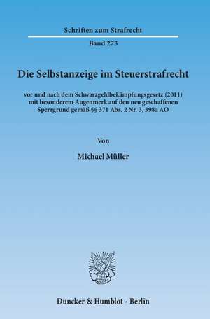 Die Selbstanzeige im Steuerstrafrecht de Michael Müller