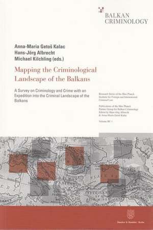 Mapping the Criminological Landscape of the Balkans de Anna-Maria Getos Kalac