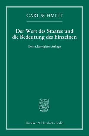 Der Wert des Staates und die Bedeutung des Einzelnen de Carl Schmitt