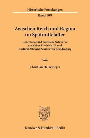 Zwischen Reich und Region im Spätmittelalter de Christian Heinemeyer