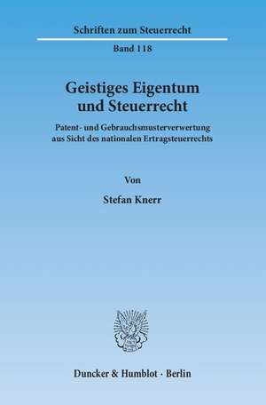 Geistiges Eigentum und Steuerrecht de Stefan Knerr