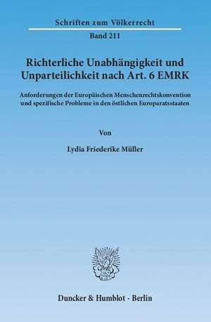 Richterliche Unabhängigkeit und Unparteilichkeit nach Art. 6 EMRK de Lydia Friederike Müller