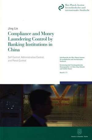 Compliance and Money Laundering Control by Banking Institutions in China de Jing Lin