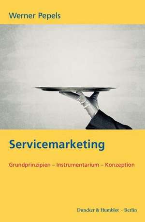 Servicemarketing. de Werner Pepels