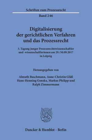 Digitalisierung der gerichtlichen Verfahren und das Prozessrecht. de Almuth Buschmann