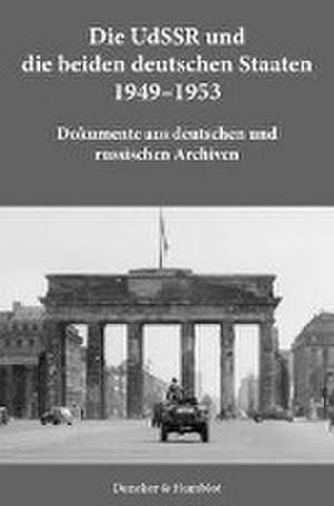 Die UdSSR und die beiden deutschen Staaten 1949-1953. de Ole Christian Kröning