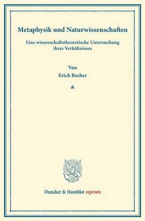 Metaphysik und Naturwissenschaften de Erich Becher