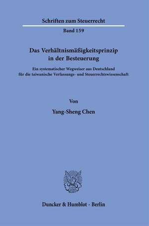 Das Verhältnismäßigkeitsprinzip in der Besteuerung. de Yang-Sheng Chen