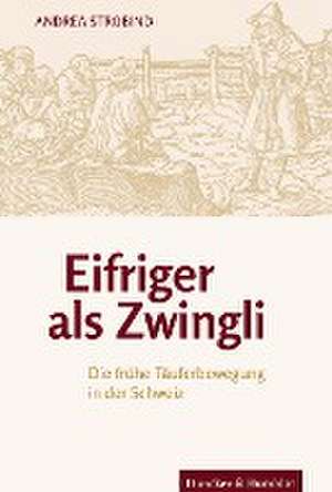 Eifriger als Zwingli. de Andrea Strübind