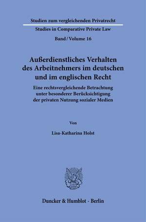 Außerdienstliches Verhalten des Arbeitnehmers im deutschen und im englischen Recht. de Lisa-Katharina Holst