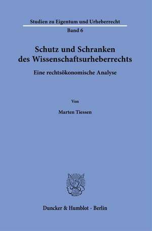 Schutz und Schranken des Wissenschaftsurheberrechts de Marten Tiessen