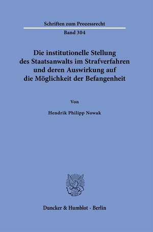 Die institutionelle Stellung des Staatsanwalts im Strafverfahren und deren Auswirkung auf die Möglichkeit der Befangenheit de Hendrik Philipp Nowak