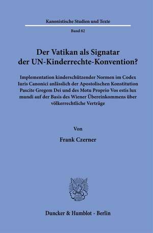 Der Vatikan als Signatar der UN-Kinderrechte-Konvention? de Frank Czerner