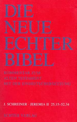 Die Neue Echter Bibel. Kommentar zum Alten Testament mit der Einheitsübersetzung. Jeremia II de Josef Schreiner