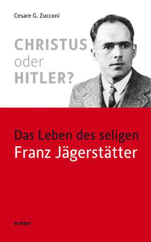 Christus oder Hitler? de Cesare G. Zucconi