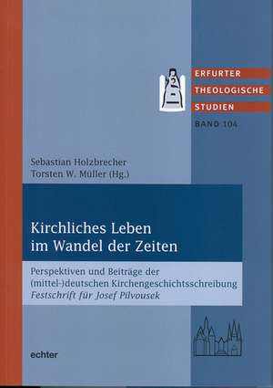 Kirchliches Leben im Wandel der Zeiten de Sebastian Holzbrecher