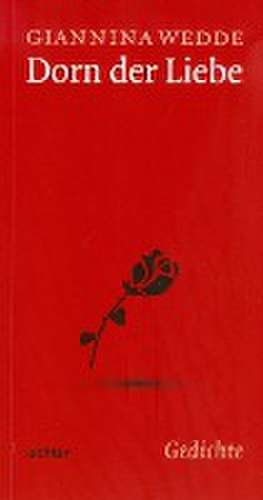 Dorn der Liebe de Giannina Wedde