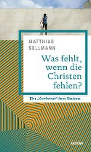 Was fehlt, wenn die Christen fehlen? de Matthias Sellmann