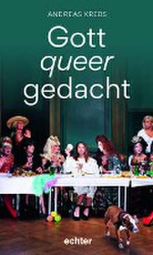 Gott queer gedacht de Andreas Krebs