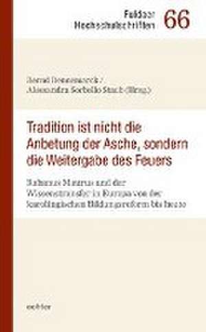 "Tradition ist nicht die Anbetung der Asche, sondern die Weitergabe des Feuers" de Bernd Dennemarck