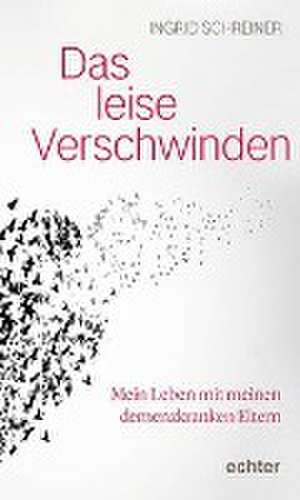 Das leise Verschwinden de Ingrid Schreiner