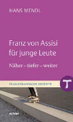 Franz von Assisi für junge Leute de Hans Mendl