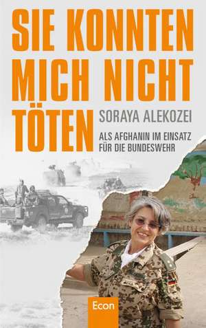 Sie konnten mich nicht töten de Soraya Alekozei