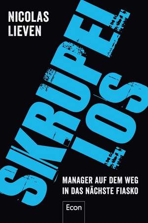 Skrupellos de Nicolas Lieven