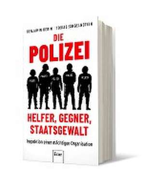 Die Polizei: Helfer, Gegner, Staatsgewalt de Benjamin Derin