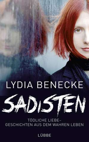 Sadisten de Lydia Benecke