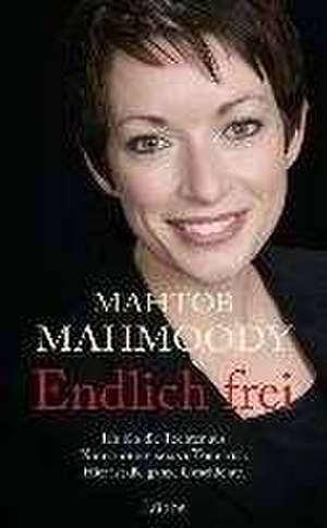 Endlich frei de Mahtob Mahmoody