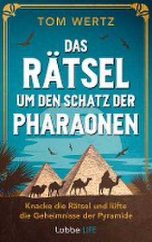 Das Rätsel um den Schatz der Pharaonen de Tom Wertz