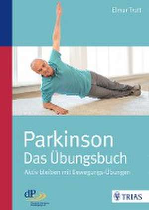 Parkinson - das Übungsbuch de Elmar Trutt