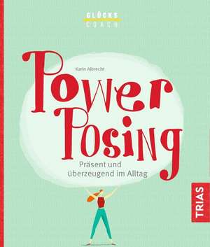 Glückscoach - Power-Posing de Karin Albrecht