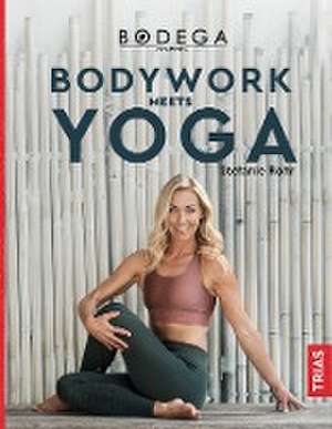 Bodega Moves® - Bodywork meets Yoga de Stefanie Rohr