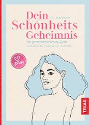 Dein Schönheitsgeheimnis de Libby Weaver