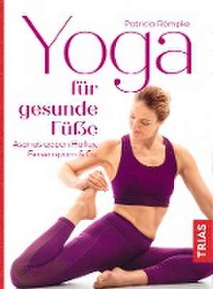 Yoga für gesunde Füße de Patricia Römpke