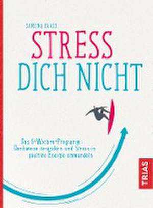 Stress Dich nicht de Sabrina Haase