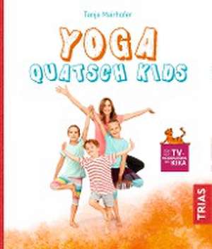 Yoga Quatsch Kids de Tanja Mairhofer