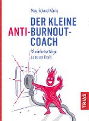 Der kleine Anti-Burnout-Coach de Roland König