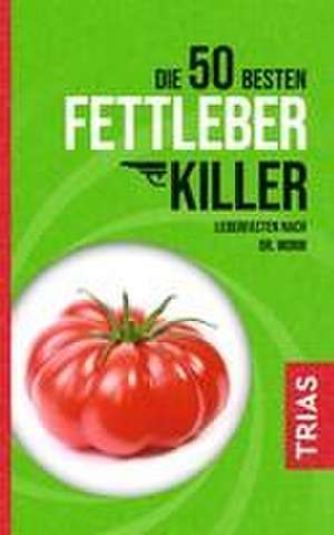 Die 50 besten Fettleber-Killer de Nicolai Worm