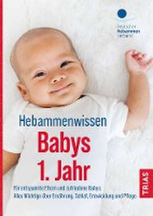 Hebammenwissen Babys 1. Jahr de Deutscher Hebammenverband e. V.