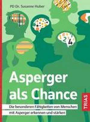 Asperger als Chance de Susanne Huber