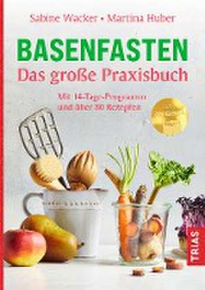 Basenfasten - Das große Praxisbuch de Sabine Wacker