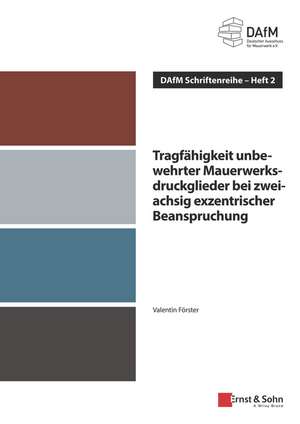 Tragfähigkeit unbewehrter Mauerwerksdruckglieder bei zweiachsig exzentrischer Beanspruchung – DAfM Schriftenreihe Heft 2 de V Förster